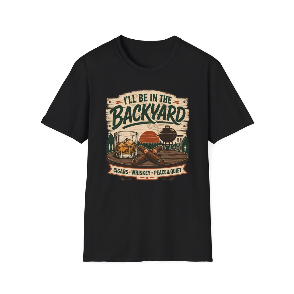 I'll Be In The Backyard T-Shirt
