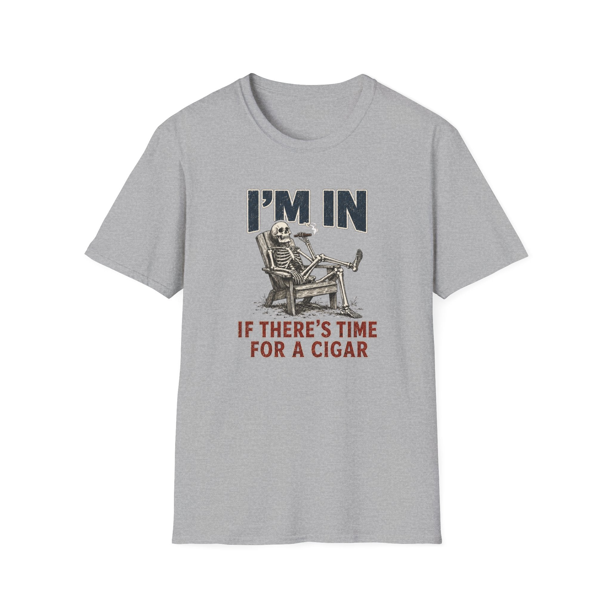 I'm In If There's Time For A Cigar -- Skeleton T-Shirt