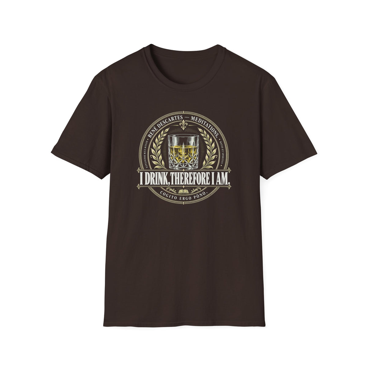 "I Drink, Therefore I Am" T-shirt