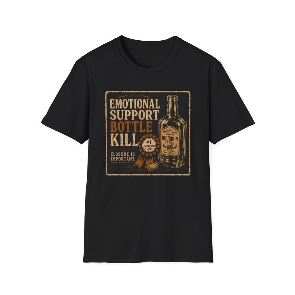 Emotional Support Bottle Kill T-Shirt
