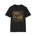 Emotional Support Bottle Kill T-Shirt