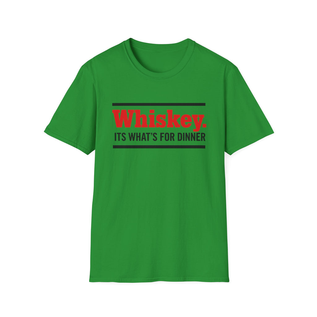 Copy of Whiskey It’s What’s For Dinner T-Shirt