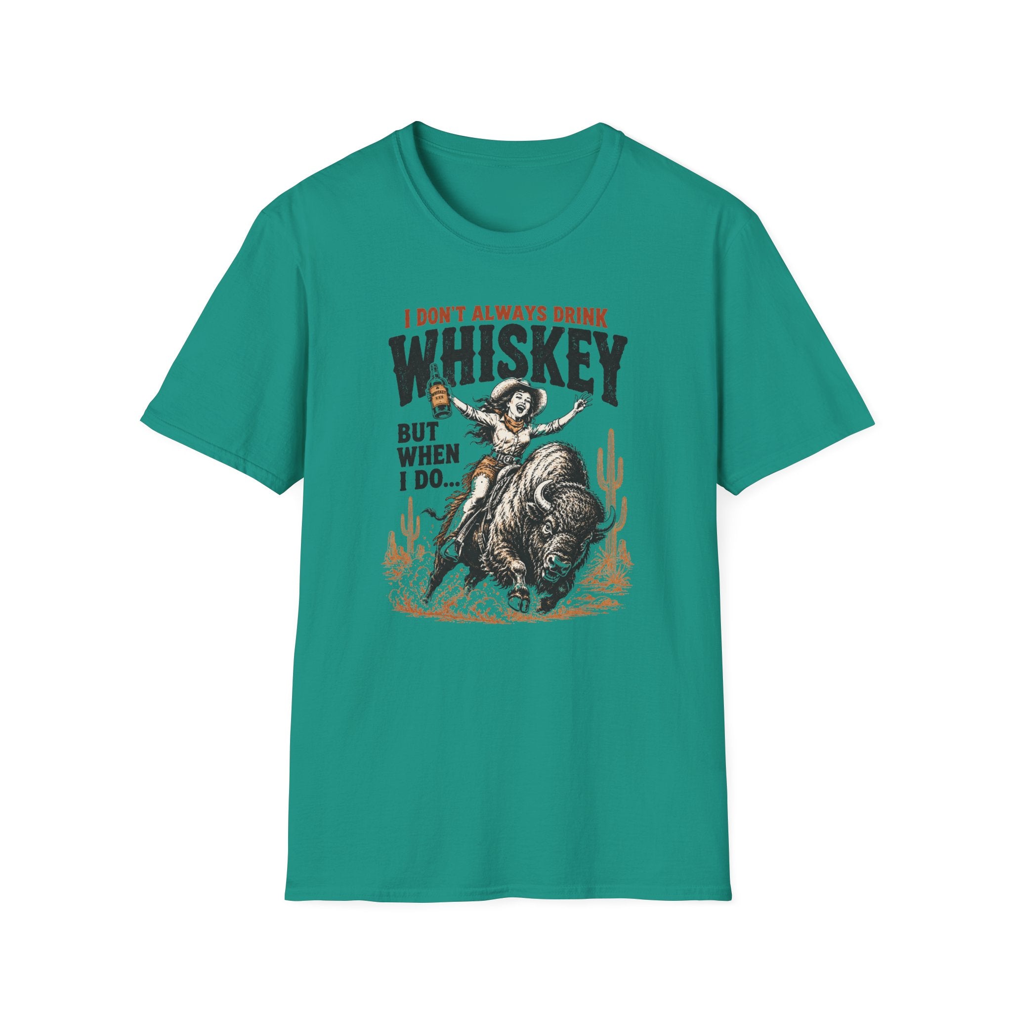 “I Don't Always Drink Whiskey But When I Do…” — Whiskey Cowgirl T-Shirt