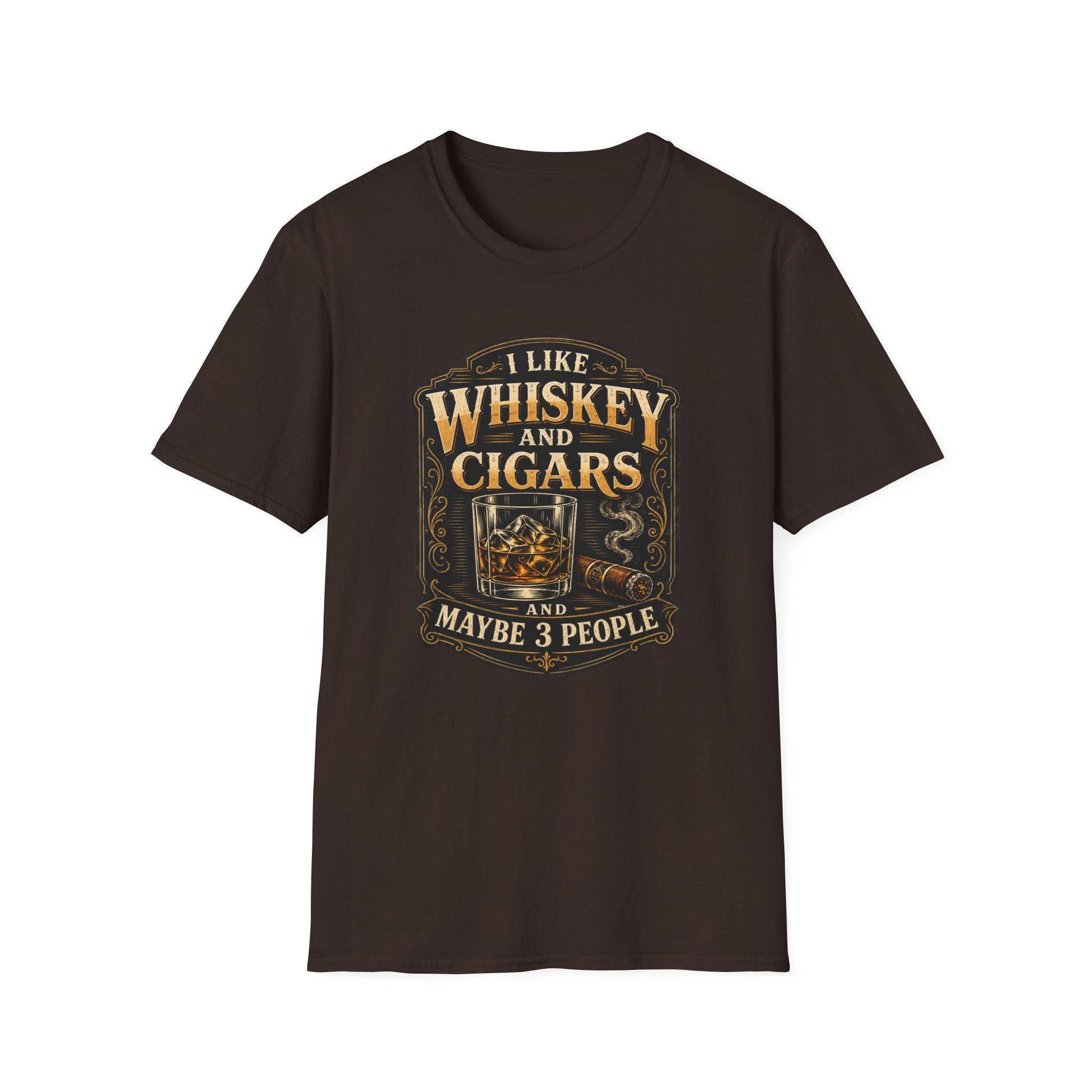 "I Like Whiskey and Cigars and Maybe 3 People" Whiskey and Cigars T-Shirt