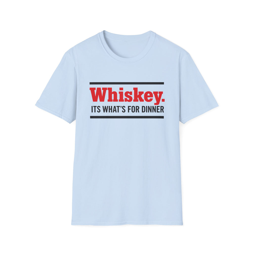 Whiskey It’s What’s For Dinner T-Shirt