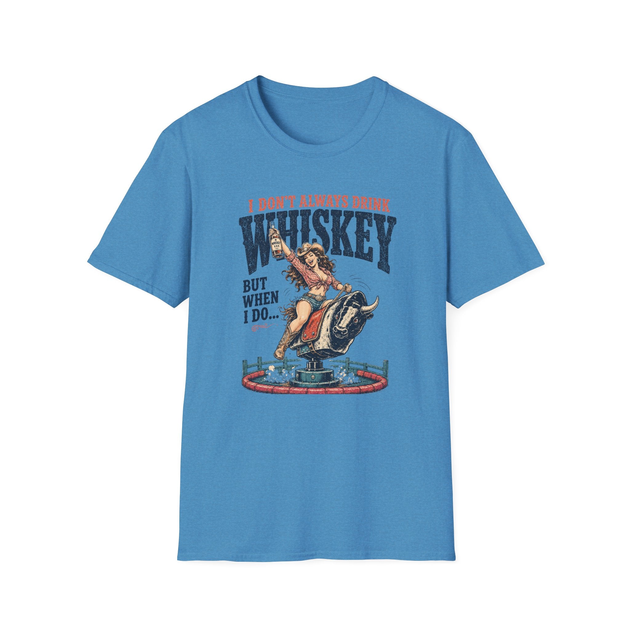Whiskey Rodeo T‑Shirt — “I Don’t Always Drink Whiskey But When I Do…” Graphic Tee