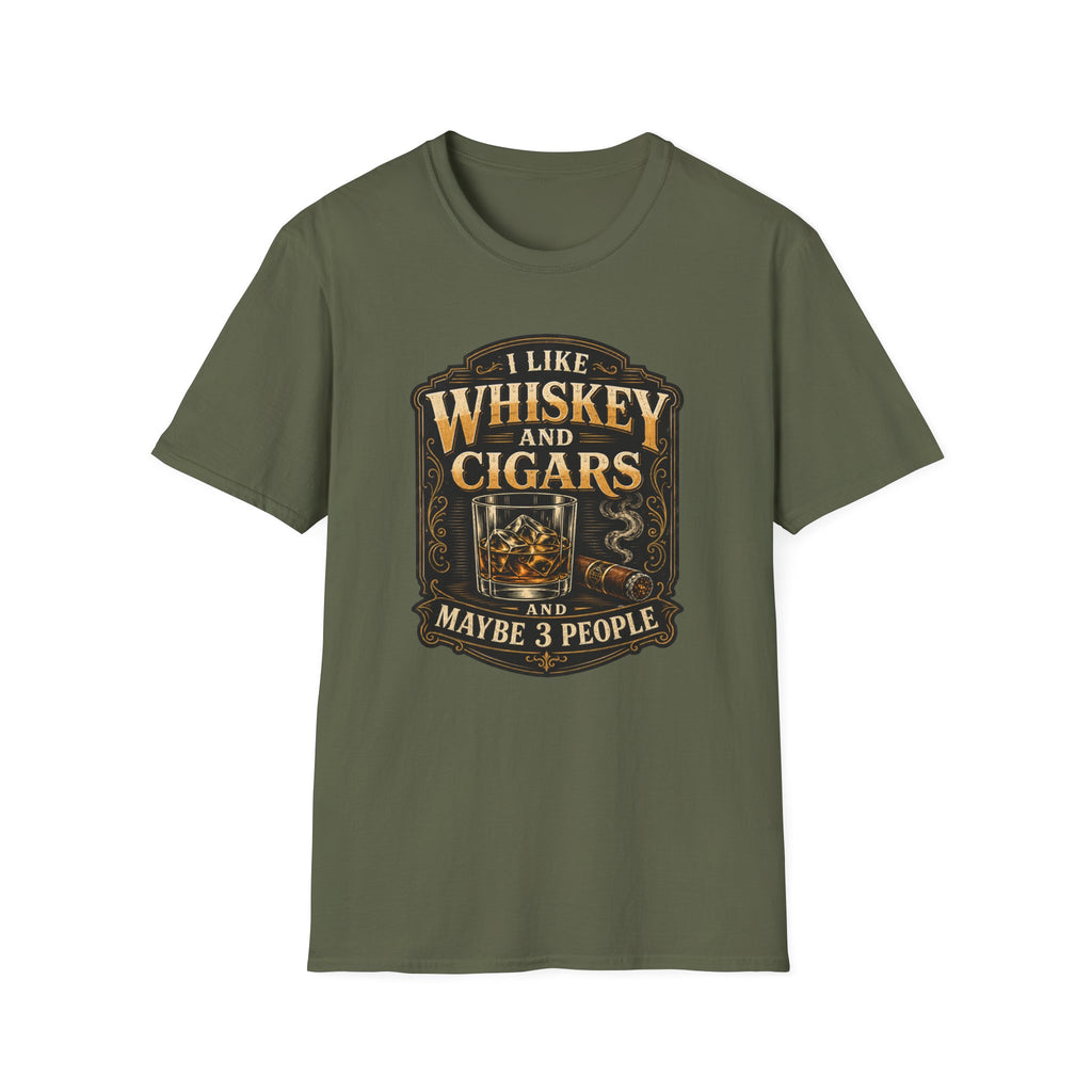 "I Like Whiskey and Cigars and Maybe 3 People" Whiskey and Cigars T-Shirt