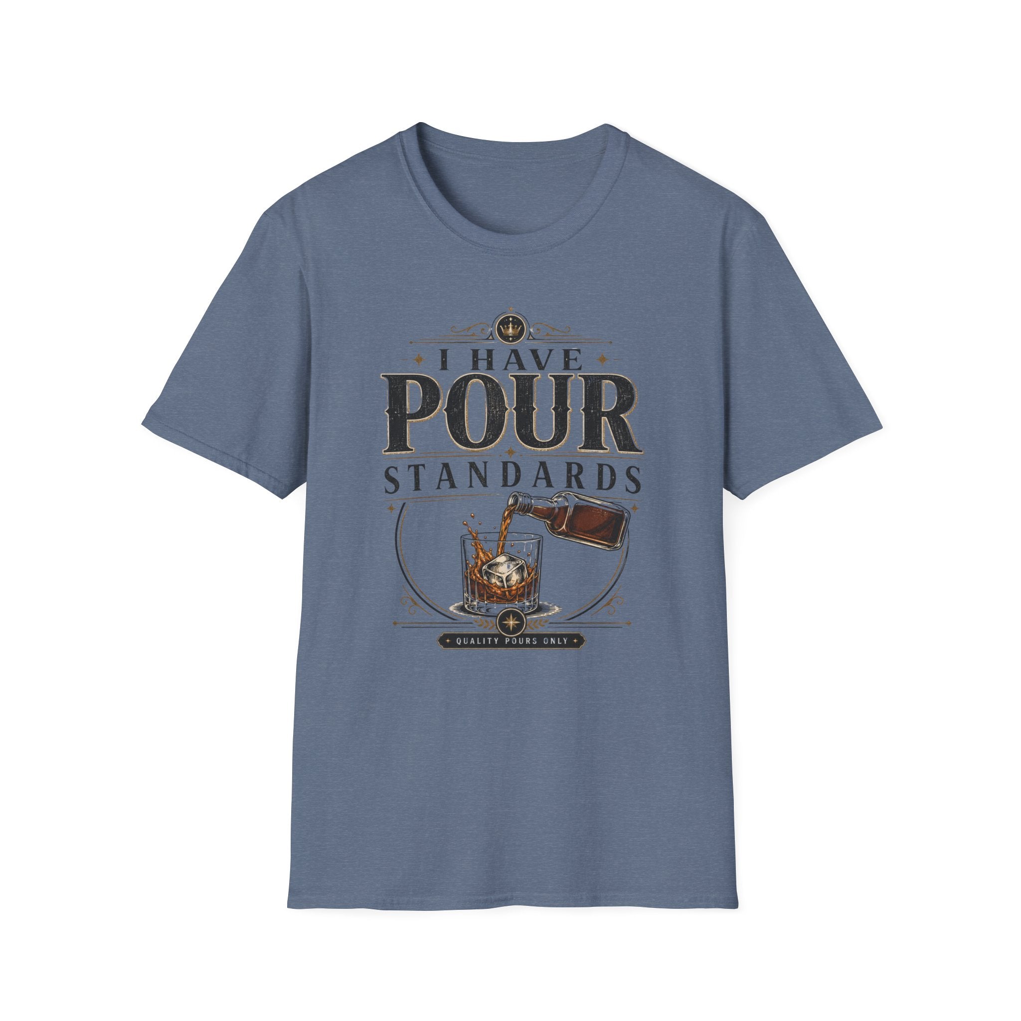 I Have Pour Standards T-Shirt