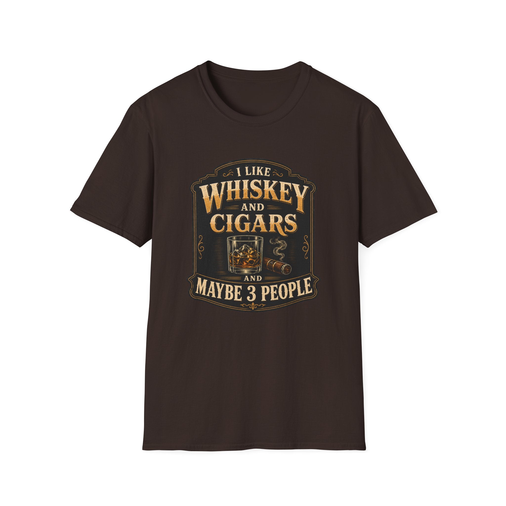 "I Like Whiskey and Cigars and Maybe 3 People" Whiskey and Cigars T-Shirt