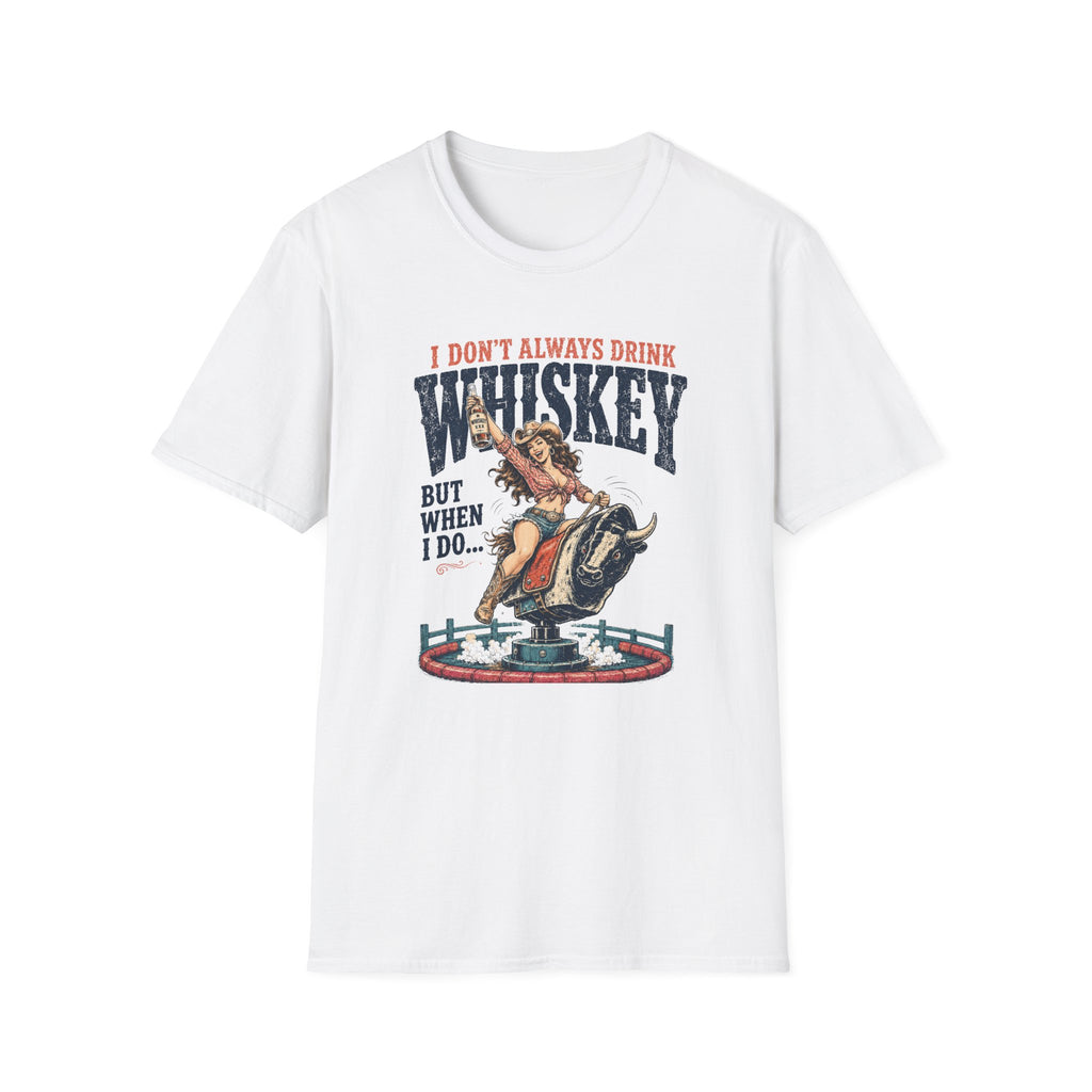 Whiskey Rodeo T‑Shirt — “I Don’t Always Drink Whiskey But When I Do…” Graphic Tee