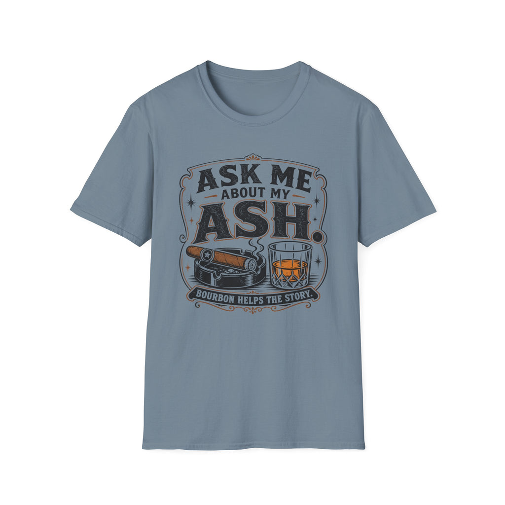 Ask Me About My Ash T-Shirt