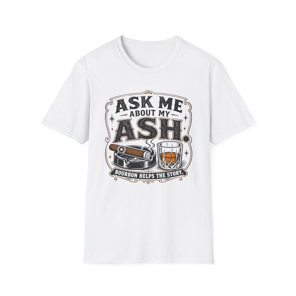 Ask Me About My Ash T-Shirt