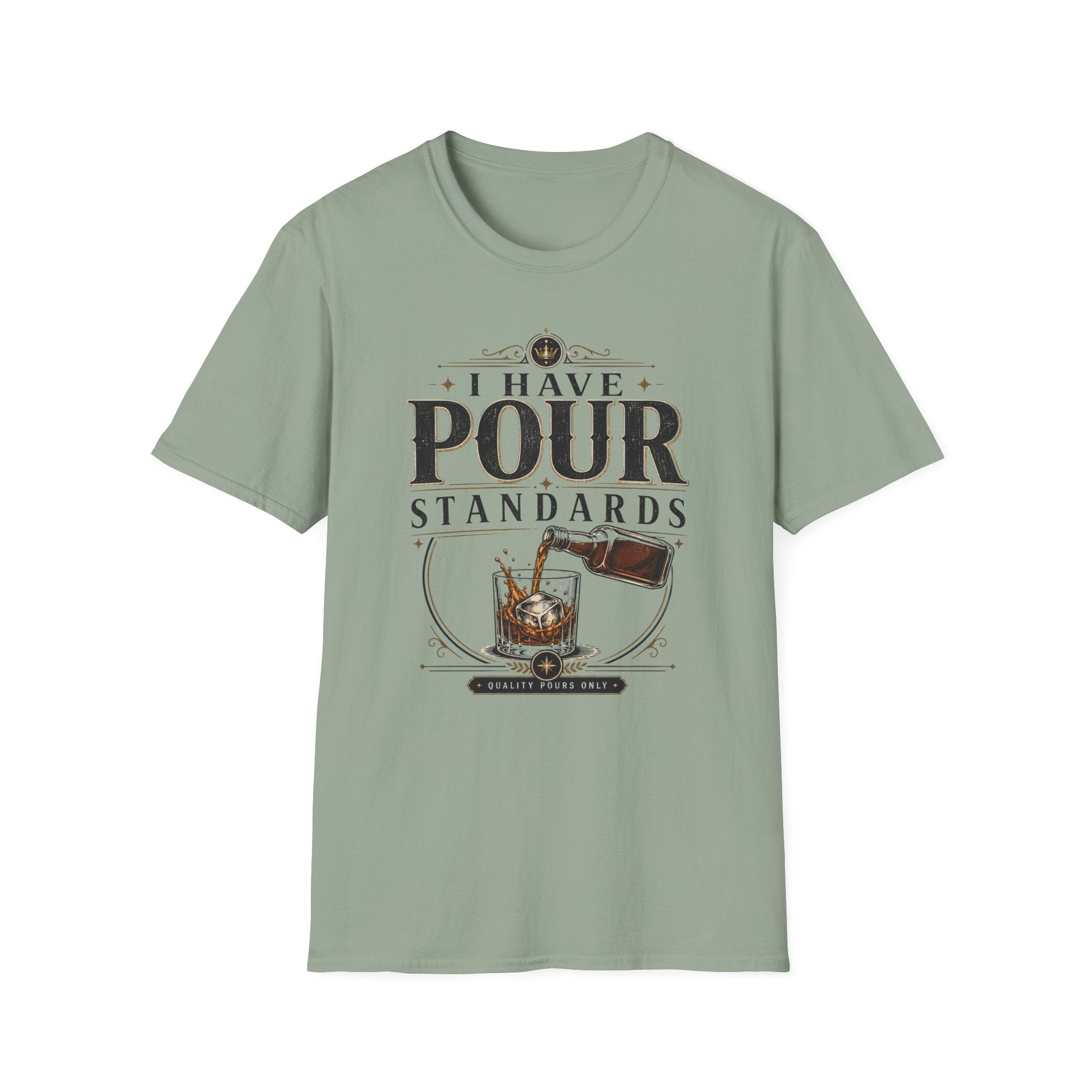 I Have Pour Standards T-Shirt
