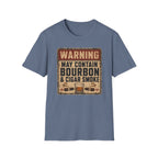 Copy of Warning: May Contain Bourbon & Cigar Smoke T-Shirt