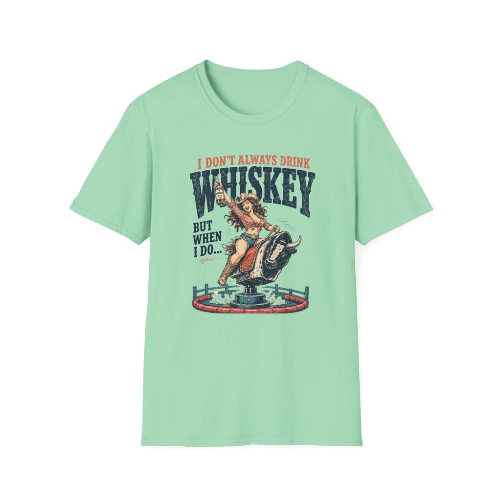 Whiskey Rodeo T‑Shirt — “I Don’t Always Drink Whiskey But When I Do…” Graphic Tee
