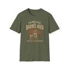I'm Not Old Barrel Aged T-Shirt