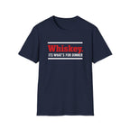 Whiskey It's What's for Dinner T-Shirt