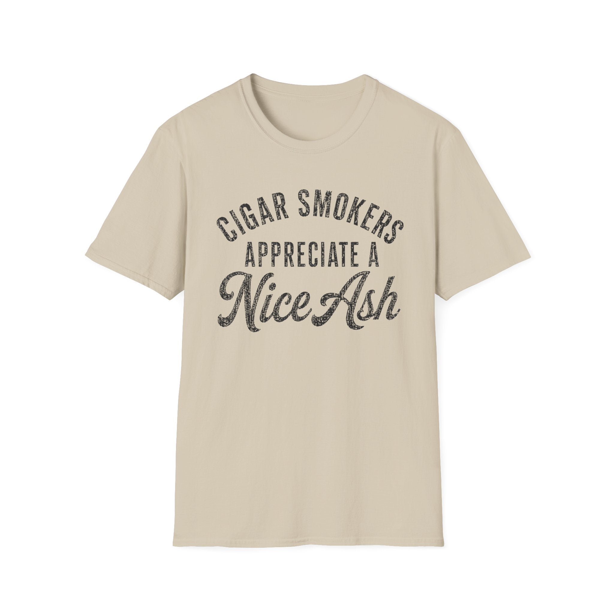 Cigar Smokers Appreciate A Nice Ash T-Shirt
