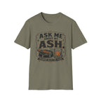 Ask Me About My Ash T-Shirt