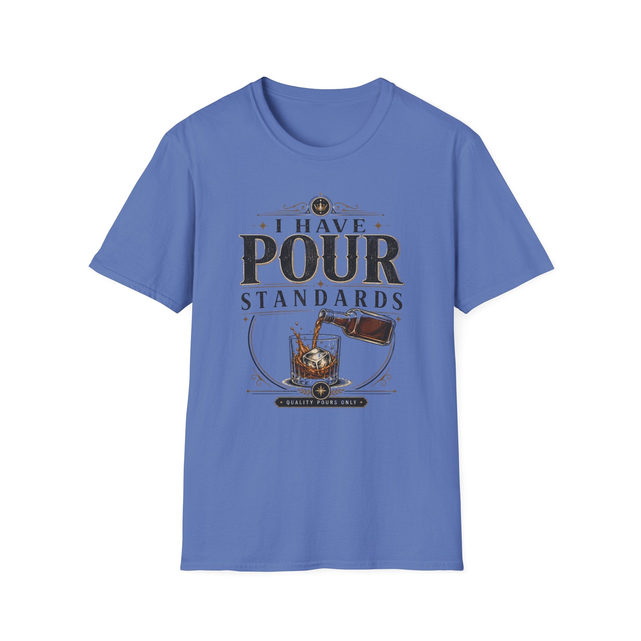 I Have Pour Standards T-Shirt