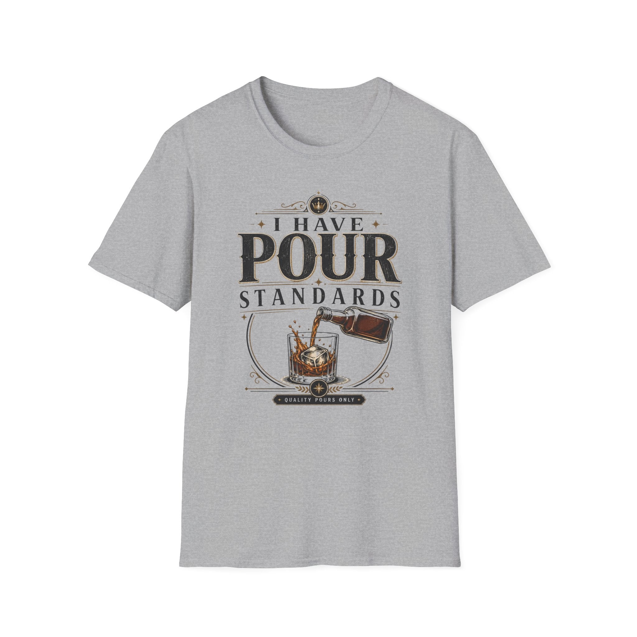 I Have Pour Standards T-Shirt
