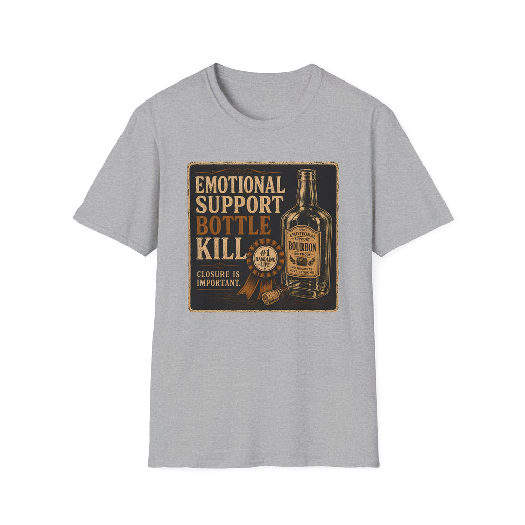 Emotional Support Bottle Kill T-Shirt