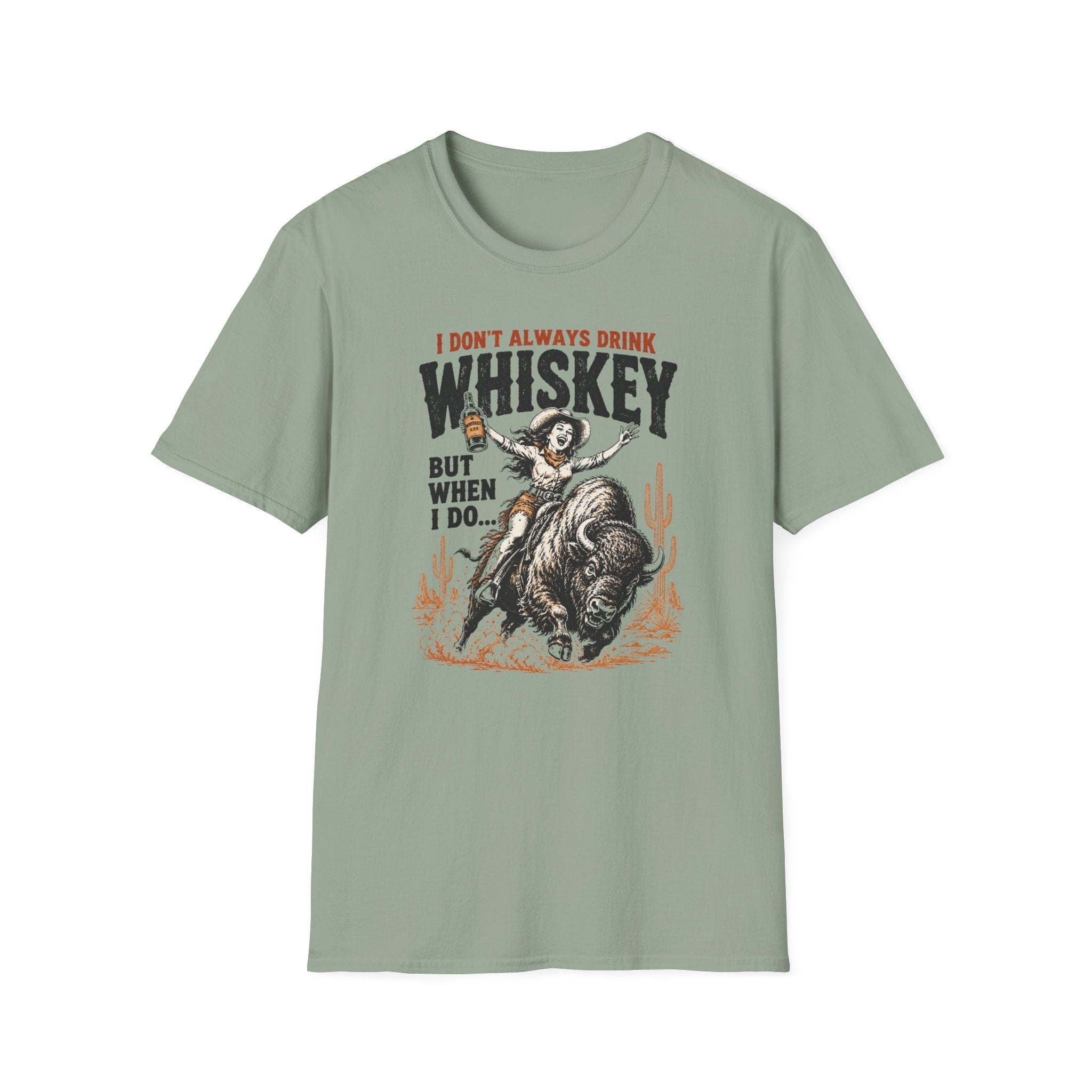 “I Don't Always Drink Whiskey But When I Do…” — Whiskey Cowgirl T-Shirt