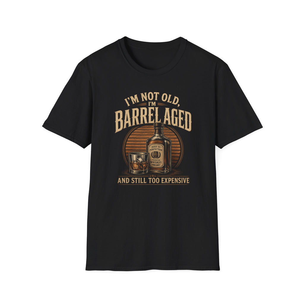 I'm Not Old Barrel Aged T-Shirt
