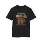 I'm Not Old Barrel Aged T-Shirt