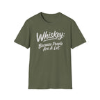Whiskey: Because People Are A Lot T‑Shirt