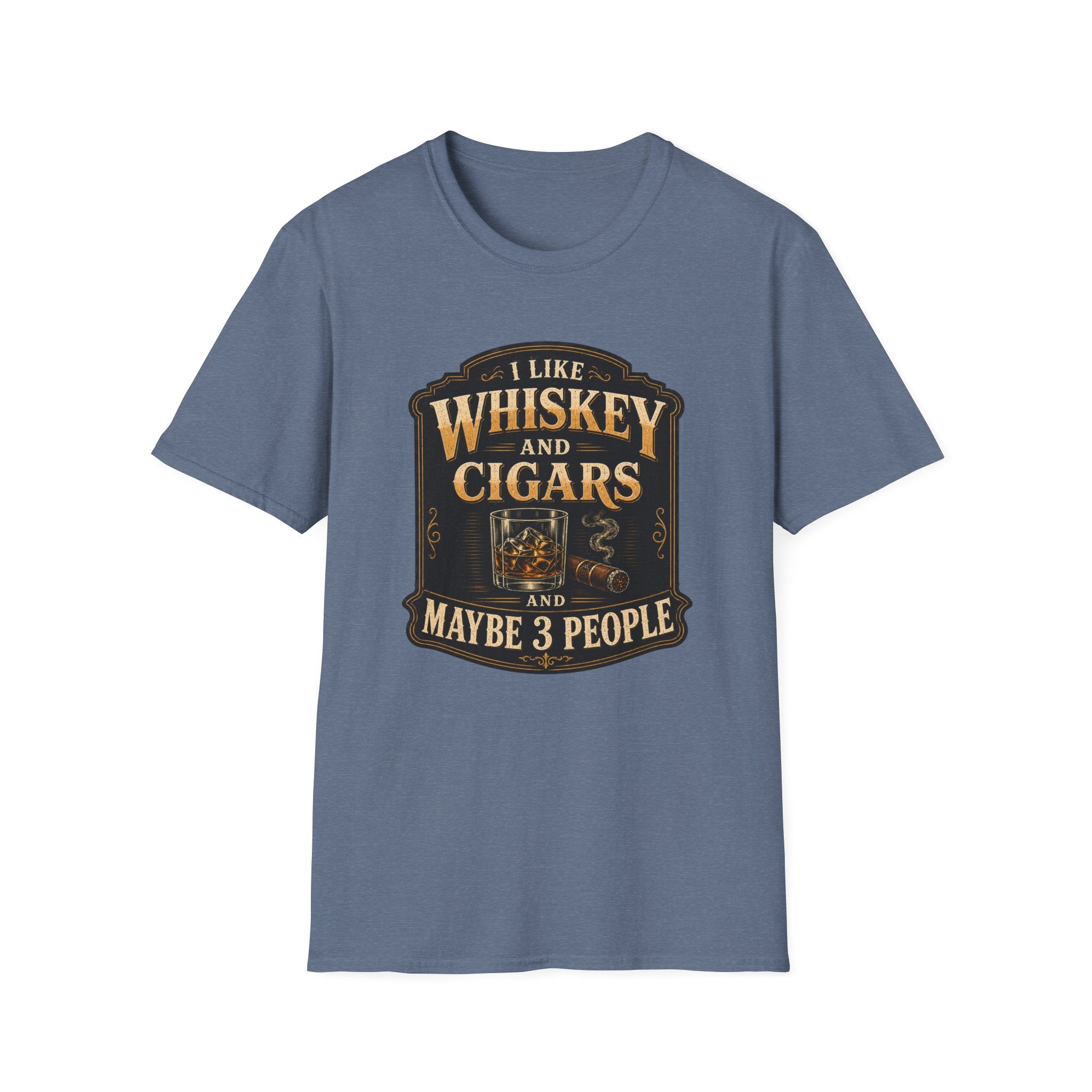 "I Like Whiskey and Cigars and Maybe 3 People" Whiskey and Cigars T-Shirt
