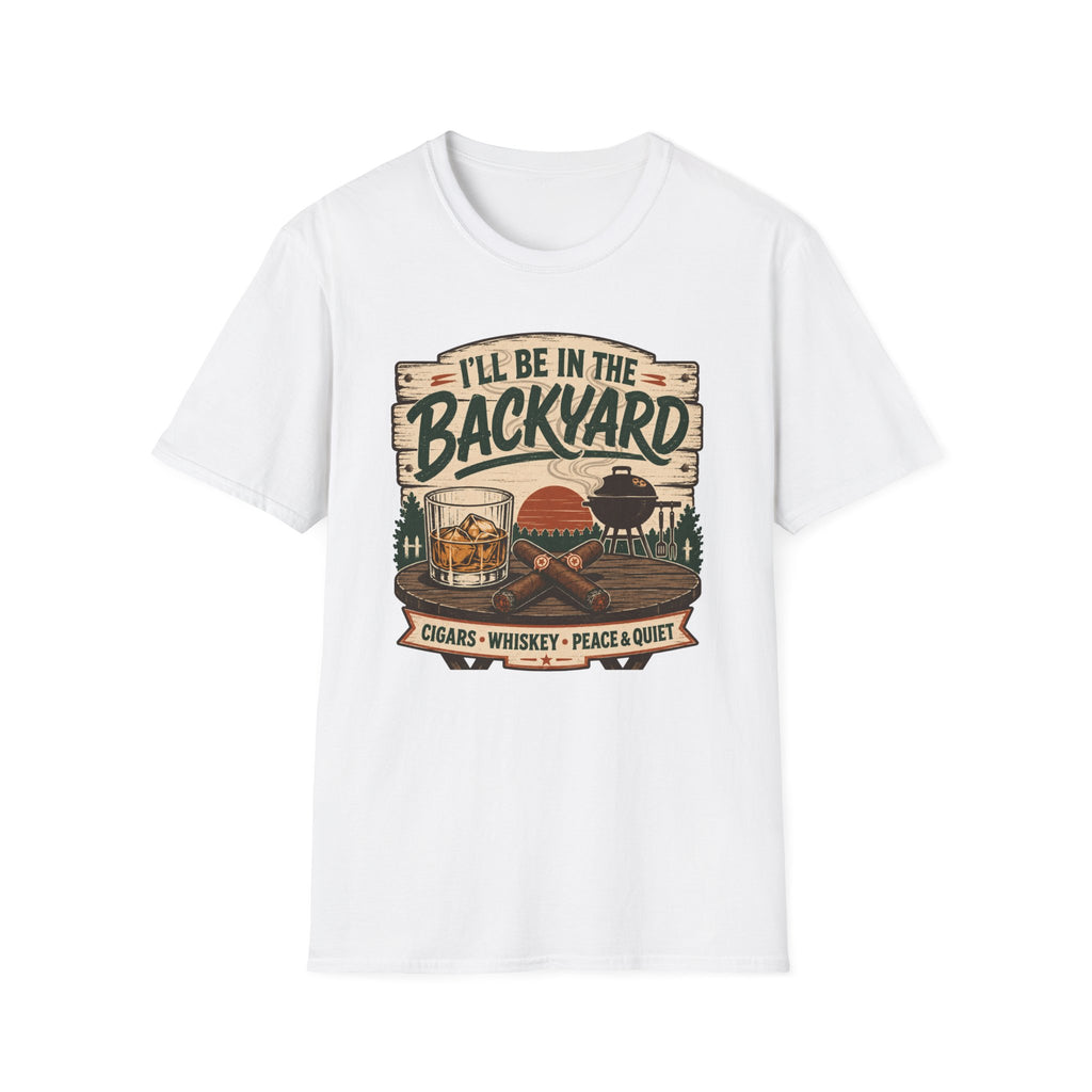 I'll Be In The Backyard T-Shirt