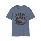 Ask Me About My Ash T-Shirt