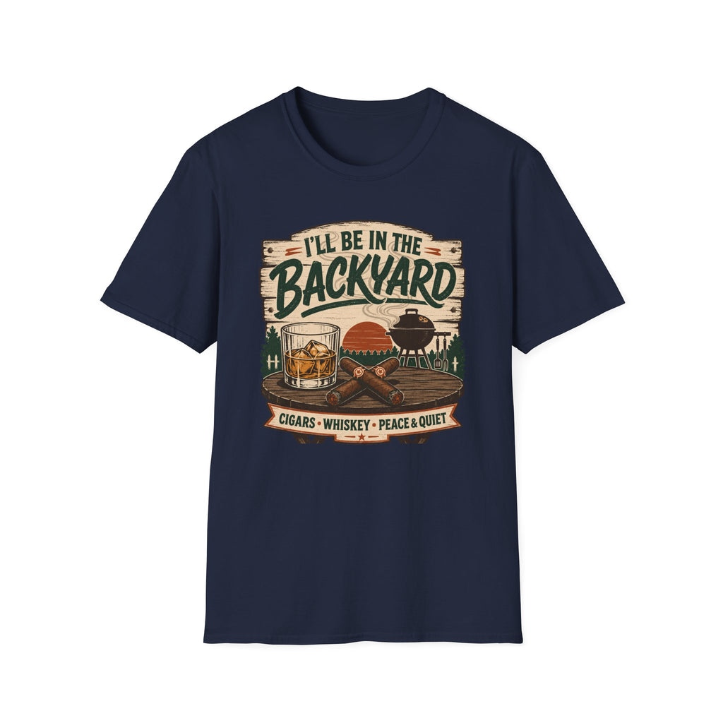 I'll Be In The Backyard T-Shirt