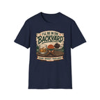 I'll Be In The Backyard T-Shirt