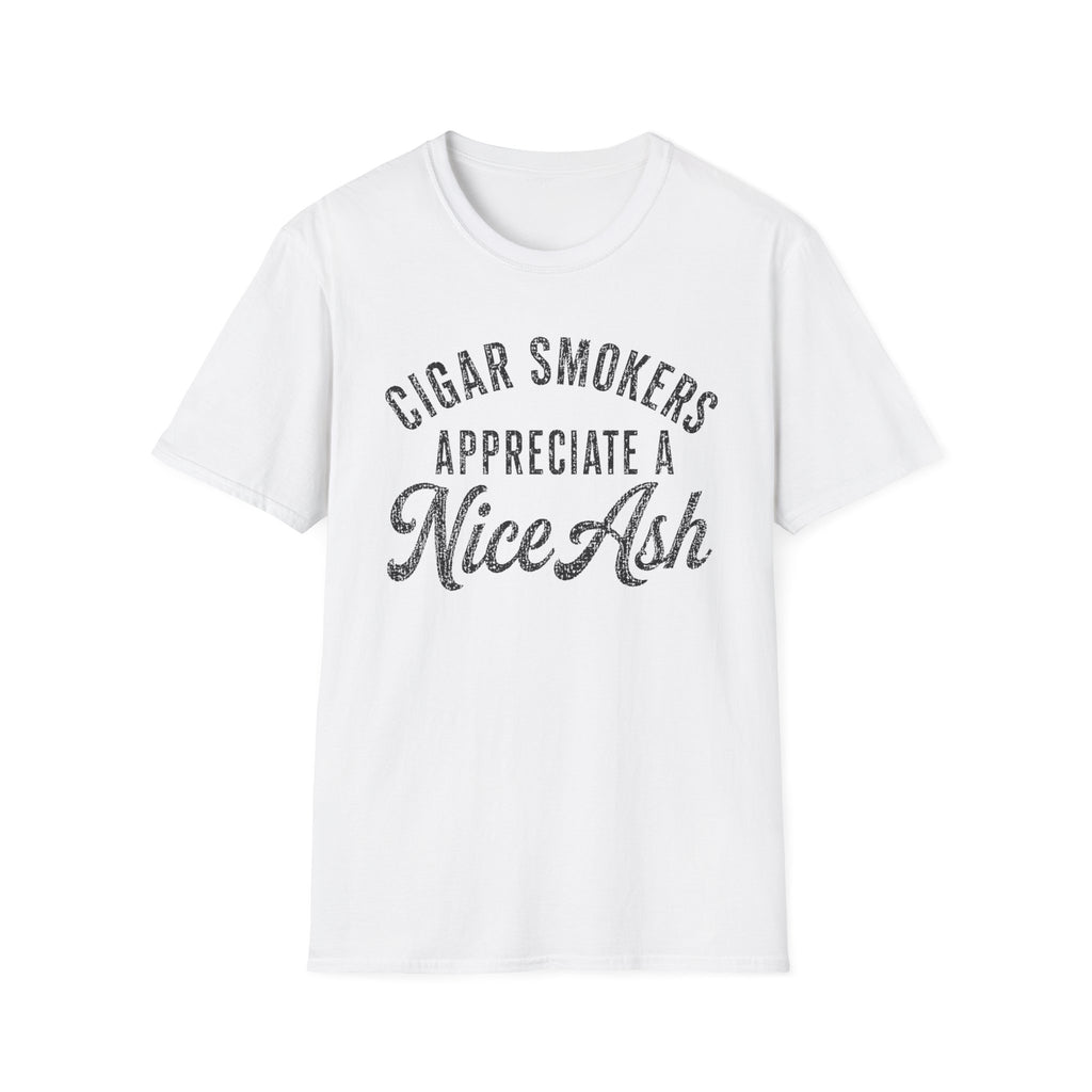 Cigar Smokers Appreciate A Nice Ash T-Shirt
