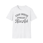 Cigar Smokers Appreciate A Nice Ash T-Shirt