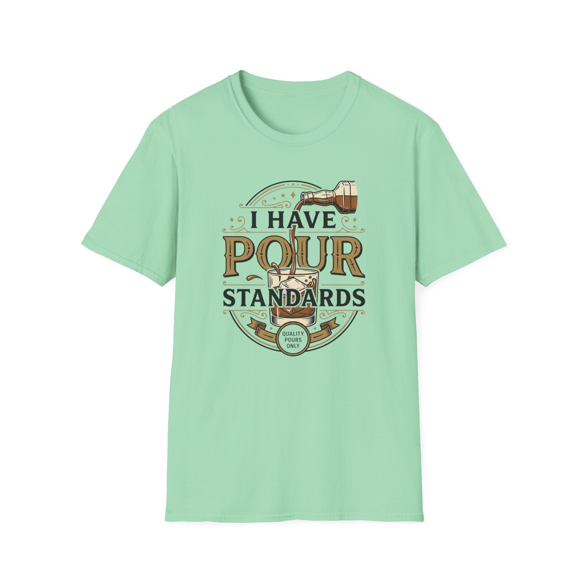 I Have Pour Standards Whiskey T-Shirt