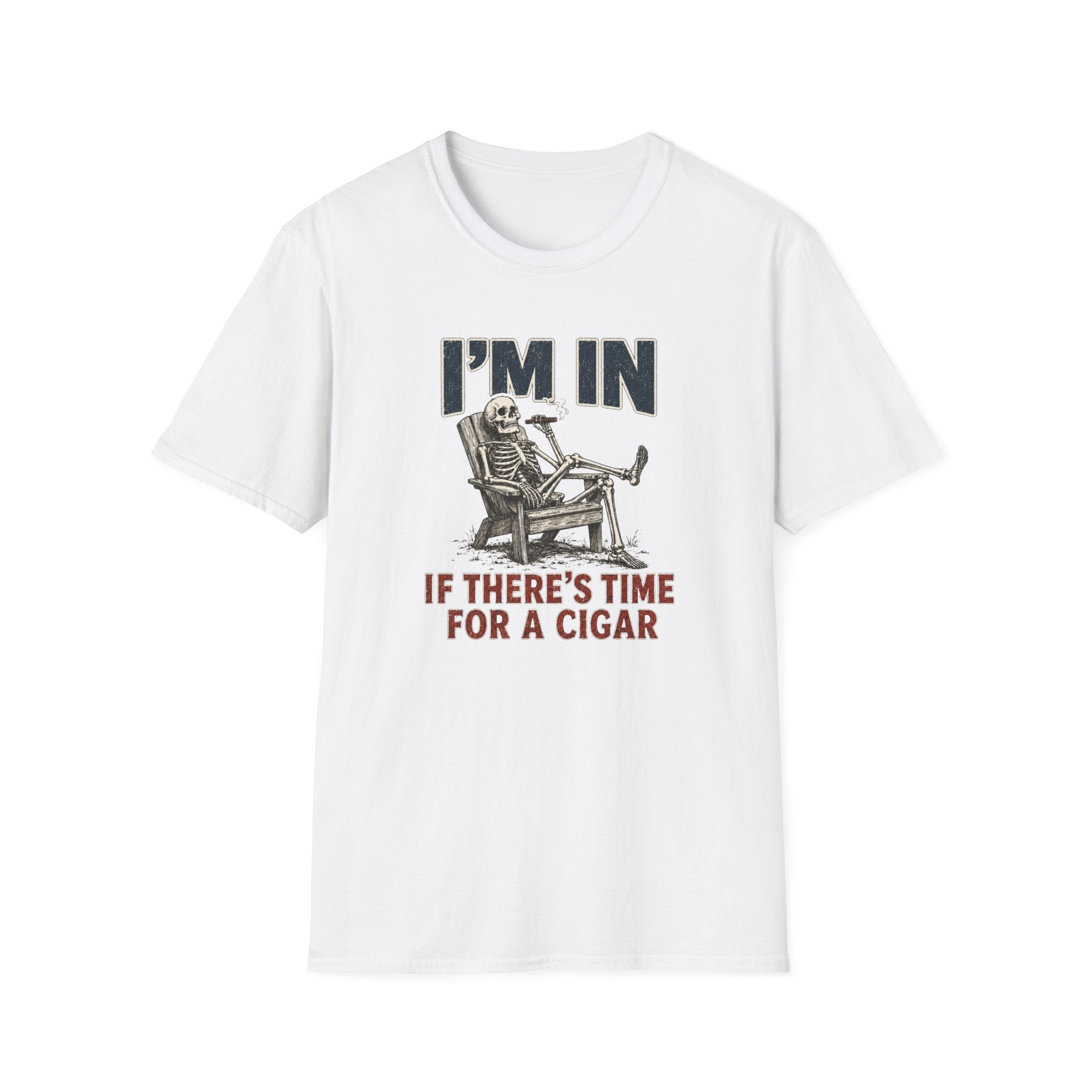 I'm In If There's Time For A Cigar -- Skeleton T-Shirt