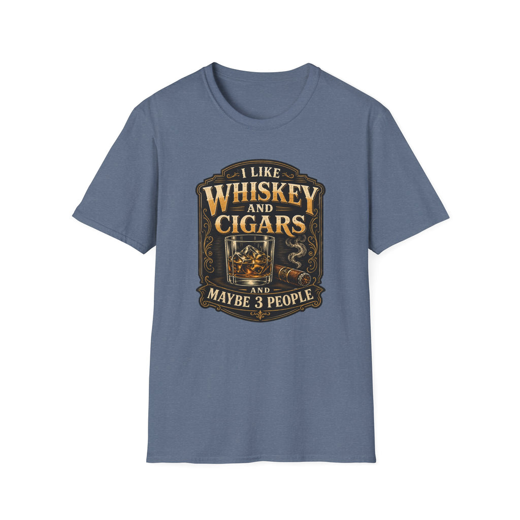 "I Like Whiskey and Cigars and Maybe 3 People" Whiskey and Cigars T-Shirt