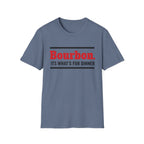 T-Shirt — "Bourbon. It's What's For Dinner" Funny Drinking Shirt