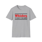 Whiskey It’s What’s For Dinner T-Shirt