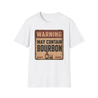 Copy of Warning May Contain Bourbon T-Shirt — Vintage Whiskey Sign Tee