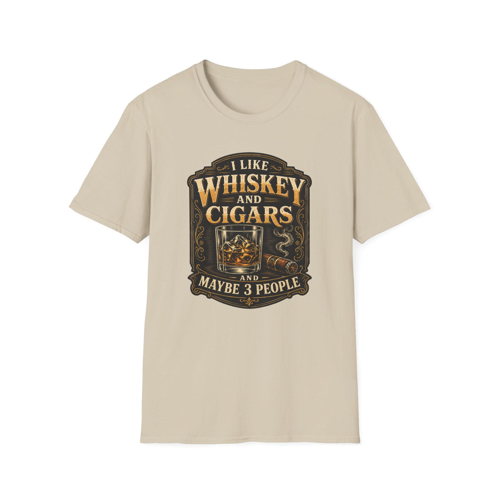 "I Like Whiskey and Cigars and Maybe 3 People" Whiskey and Cigars T-Shirt