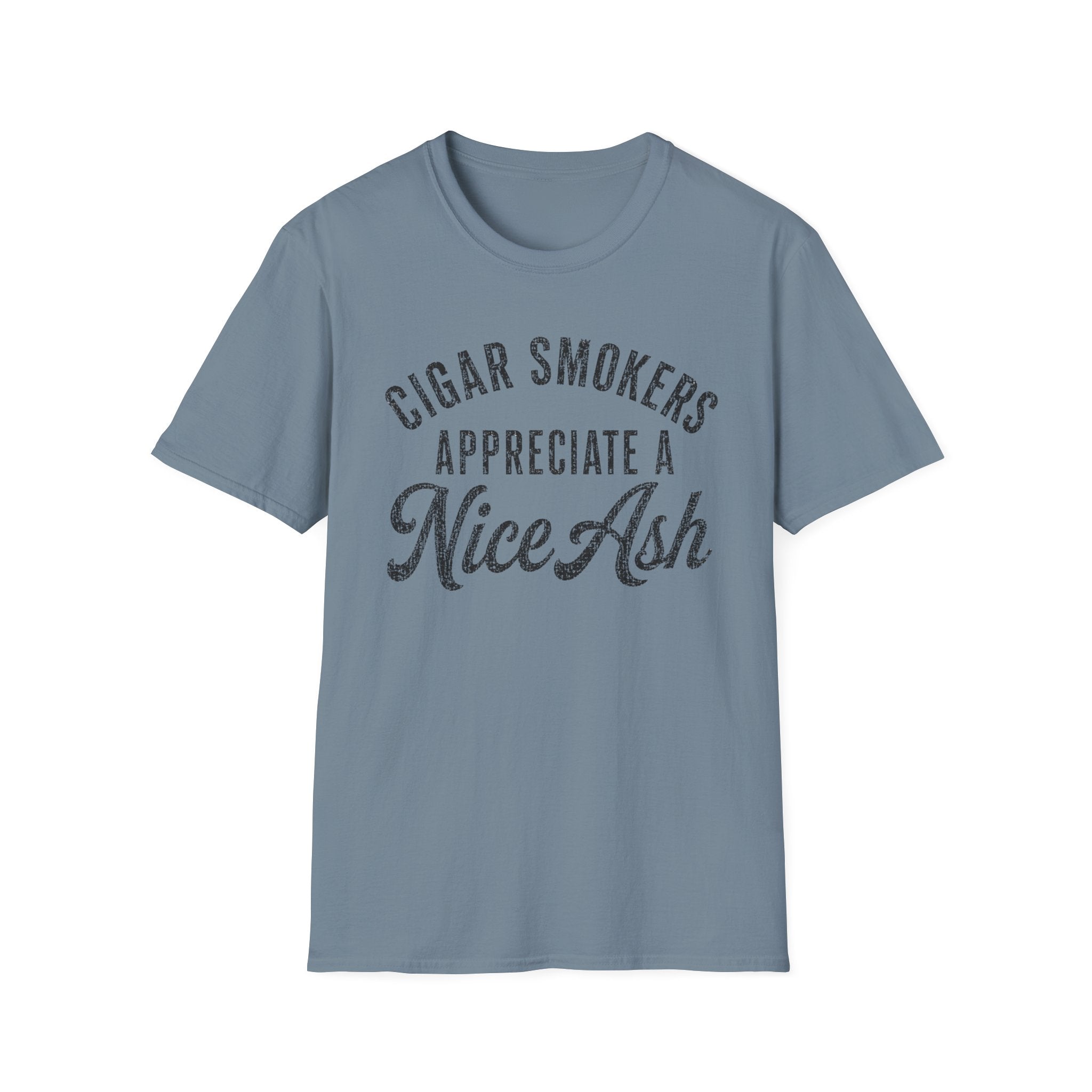 Copy of Cigar Smokers Appreciate A Nice Ash T-Shirt