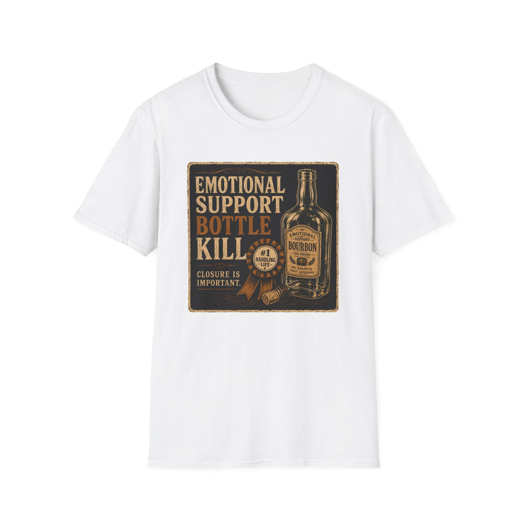 Emotional Support Bottle Kill T-Shirt