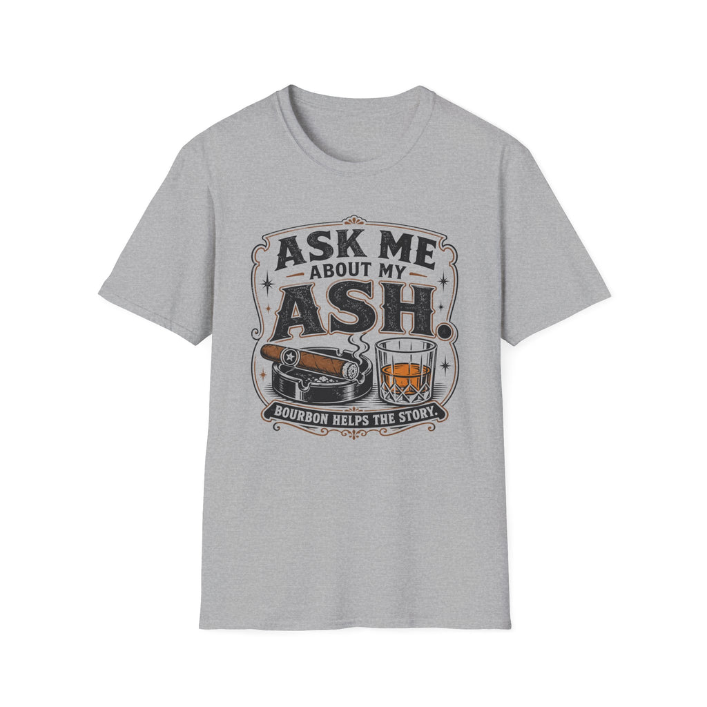Ask Me About My Ash T-Shirt