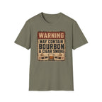 Copy of Warning: May Contain Bourbon & Cigar Smoke T-Shirt