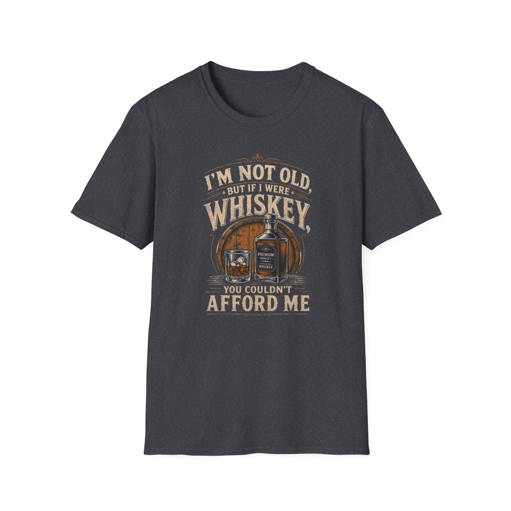 I'm Not Old But If I Were Whiskey T-Shirt