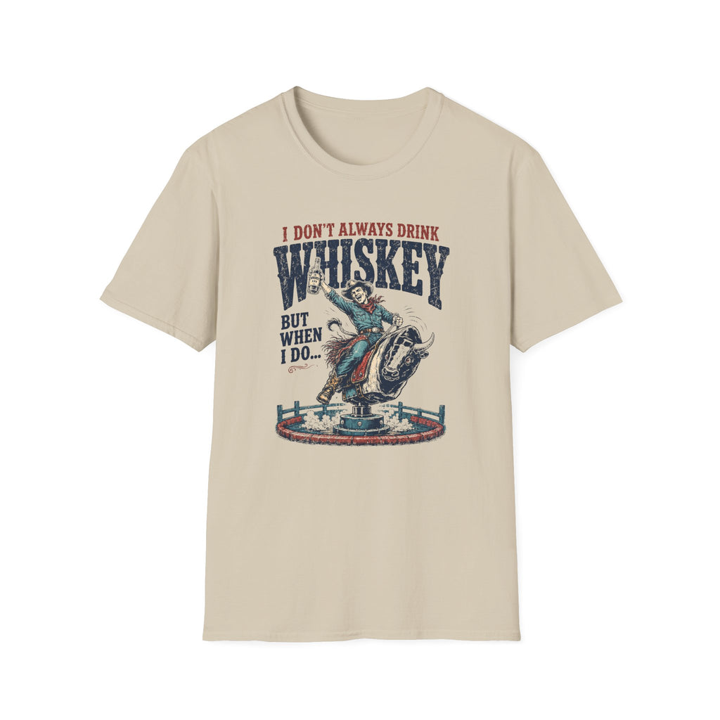 I Don't Always Drink Whiskey But When I Do T-Shirt — Rodeo Bull Rider Graphic Tee